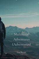 Multiverse Adventures (Adventures) B0DPLD994T Book Cover