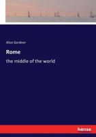 Rome, the Middle of the World 1241435839 Book Cover