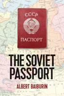 The Soviet Passport: The History, Nature and Uses of the Internal Passport in the USSR 150954318X Book Cover