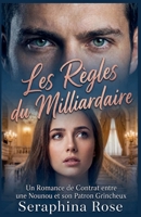 Les Règles du Milliardaire: Un Romance de Contrat entre une Nounou et son Patron Grincheux (French Edition) B0GZKFQDHH Book Cover