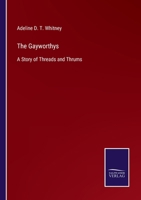 The Gayworthys: A Story of Threads and Thrums 1145368905 Book Cover