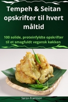 Tempeh & Seitan opskrifter til hvert måltid (Danish Edition) 1836872135 Book Cover