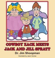 Cowboy Zack Eets Jack and Jill Spratt 1940224039 Book Cover