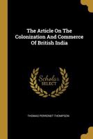 The Article On The Colonization And Commerce Of British India 1120726344 Book Cover