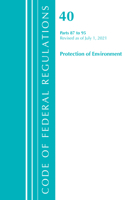 Code of Federal Regulations, Title 40 Protection of the Environment 87-95, Revised as of July 1, 2021: Part 1 163671935X Book Cover