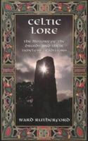 Celtic Lore: The History of the Druids and Their Timeless Traditions 1855381346 Book Cover