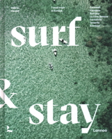 Surf & Stay: 7 Road Trips in Europe 9401476667 Book Cover