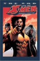 X-Men: The End Book Two: Heroes and Martyrs 0785116915 Book Cover