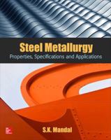 Steel Metallurgy: Properties, Specifications and Applications: Properties, Specifications and Applications 0071844619 Book Cover