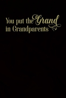 You Put The Grand In Grandparents: 100 Pages 6'' x 9'' Lined Writing Paper For Grandparents | Perfect Gift For Grandparents 1698069898 Book Cover