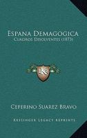 Espana Demagogica: Cuadros Disolventes (1873) 1276722346 Book Cover