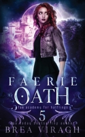 Faerie Oath: Fae Academy for Halflings Book 5 B0C9KJBH6B Book Cover