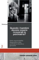 Quando i bambini devono essere ricoverati in psichiatria?: Sulla responsabilità diagnostica nella psichiatria infantile e giovanile (Italian Edition) 369173703X Book Cover