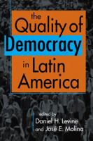 The Quality of Democracy in Latin America 1588267865 Book Cover