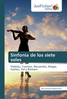 Sinfonia de Los Siete Soles: (Violetas, Cuentos, Recuerdos, Magia, Suenos, Sol y Romero) 1630650374 Book Cover