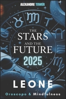 Oroscopo Mindfulness 2025 Leone: The Stars and the Future (Italian Edition) B0DPV5R2HB Book Cover