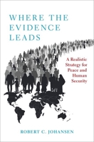 Where the Evidence Leads: A Realistic Strategy for Peace and Human Security 0197586643 Book Cover