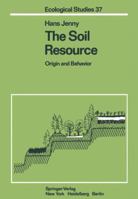 The Soil Resource: Origin and Behavior (Ecological Studies) 1461261147 Book Cover