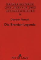 Die Brandan-Legende: Ausgewaehlte Motive in Der Fruehneuhochdeutschen Sogenannten «Reise»-Version 3631347952 Book Cover