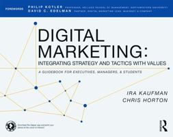 Digital Marketing: Integrating Strategy and Tactics with Values, a Guidebook for Executives, Managers, and Students 0415716756 Book Cover