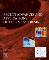 Recent Advances and Applications of Thermoset Resins 0323856640 Book Cover