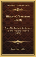 History Of Summers County: From The Earliest Settlement To The Present Time V2 1120963923 Book Cover