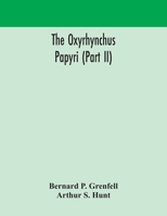 The Oxyrhynchus papyri (Part II) 9354171230 Book Cover