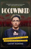 Hoodwinked: The Extraordinary Life and Times of American Con Artist Peter Grimes 0994324464 Book Cover