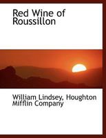 Red Wine of Roussillon: A Play in Four Acts 102197742X Book Cover