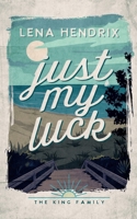 Just My Luck (The Kings) B0D9CR3L3L Book Cover