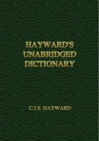 Hayward's Unabridged Dictionary (The Collected Works of C.J.S. Hayward) 0615193625 Book Cover