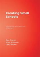 Creating Small Schools: A Handbook for Raising Equity and Achievement B0082POZIS Book Cover