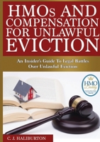 HMOs and Compensation for Unlawful Eviction: An Insider's Guide to Legal Battles Over Unlawful Eviction 1326125648 Book Cover