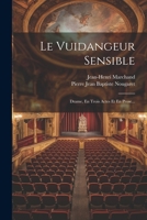 Le Vuidangeur Sensible: Drame, En Trois Actes Et En Prose... 1022289489 Book Cover
