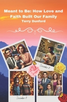 Meant to Be: How Love and Faith Built Our Family B0DR35QS4L Book Cover