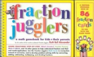 Fraction Jugglers: Game and Work Book and Math Game Cards 0761121048 Book Cover