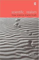 Scientific Realism: How Science Tracks Truth (Philosophical Issues in Science) 041520819X Book Cover