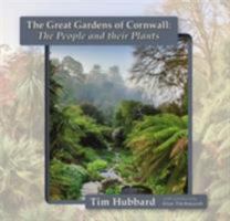 The Great Gardens of Cornwall: The People and Their Plants 0906720982 Book Cover