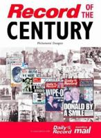 The Record of the Century: Scotland's History Through the Pages of the Daily Record 0004723503 Book Cover