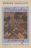 Malcolm Lowry (Modern Novelists) 0333419464 Book Cover