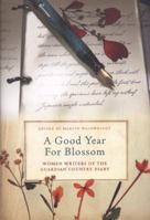 A Good Year for Blossom: A Century of the "Guardian's" Women Country Diarists 0852651015 Book Cover