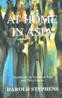 At Home in Asia: Expatriates in Southeast Asia and Their Stories 0964252112 Book Cover
