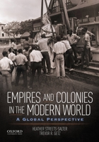 Empires and Colonies in the Modern World: A Global Perspective 0190216379 Book Cover