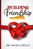 BUILDING FRIENDSHIP B0C1J1H3N3 Book Cover