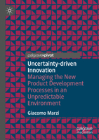 Uncertainty-driven Innovation: Managing the New Product Development Processes in an Unpredictable Environment 3030995364 Book Cover