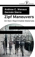 Zipf Maneuvers: On Non-Reprintable Materials 1916541100 Book Cover