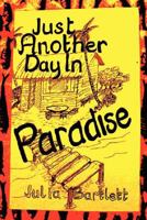 Just Another Day in Paradise 143032709X Book Cover