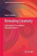 Revealing Creativity: Exploration in Transnational Education Cultures 3030481670 Book Cover
