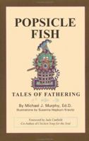 Popsicle Fish: Tales of Fathering 0929173236 Book Cover