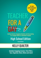 Teacher for a Day: High School Edition 0995405727 Book Cover